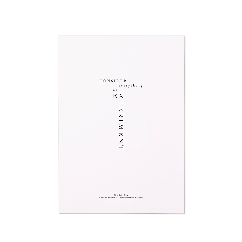 Consider everything an experiment A4 Print