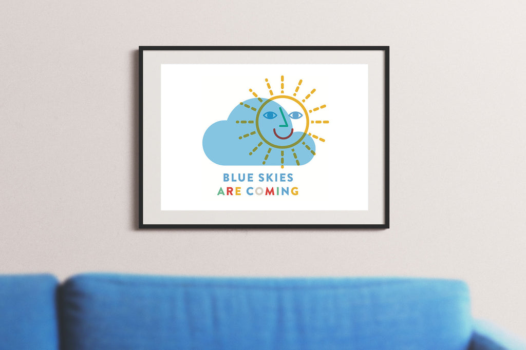 Blue Skies Are Coming A4 Print