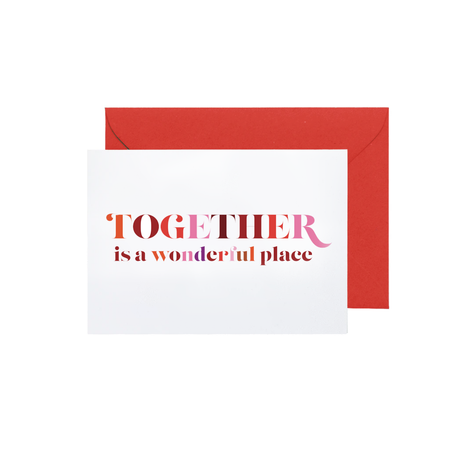 Together Is A Wonderful Place Card
